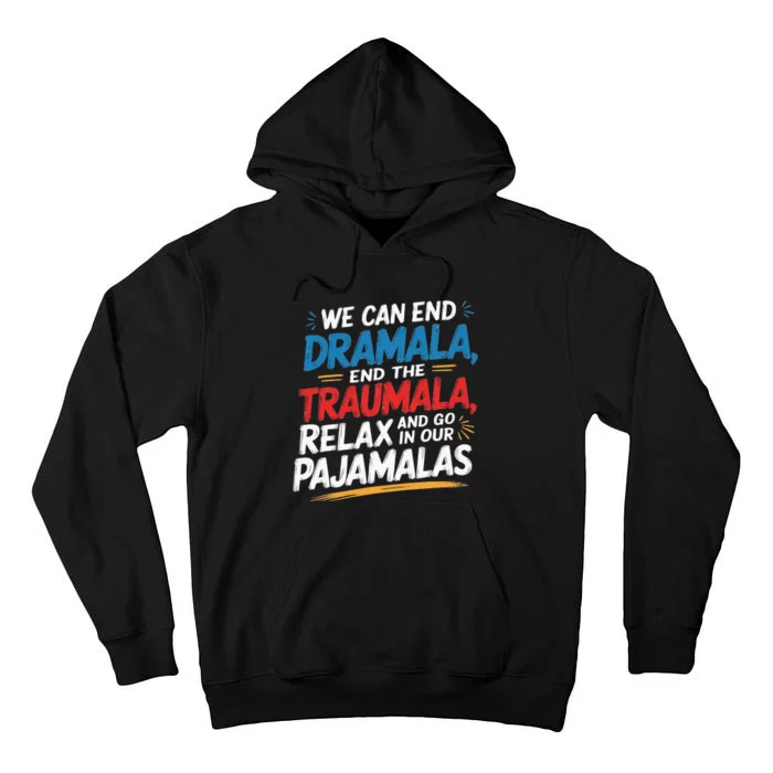 We Can End The Dramala End The Traumala Tall Hoodie