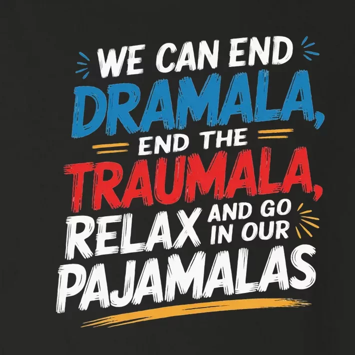 We Can End The Dramala End The Traumala Toddler Long Sleeve Shirt