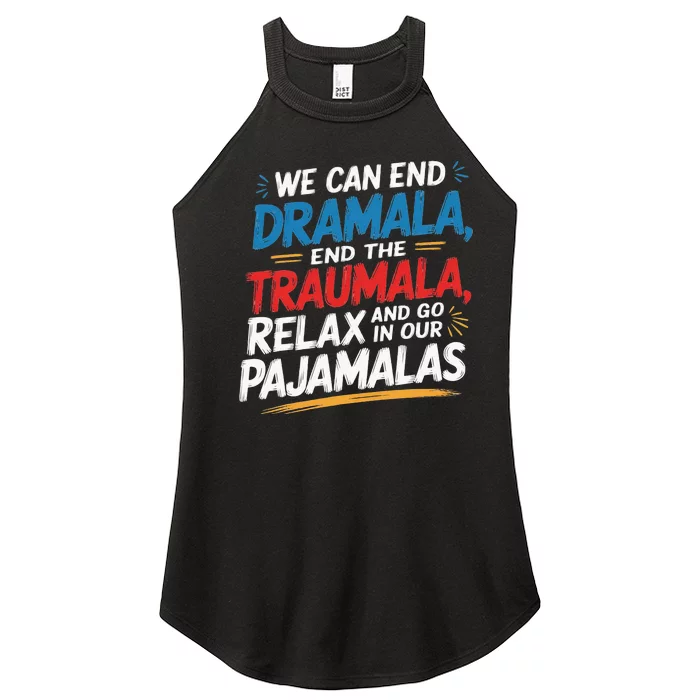 We Can End The Dramala End The Traumala Women’s Perfect Tri Rocker Tank