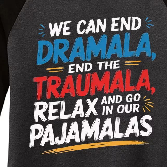 We Can End The Dramala End The Traumala Women's Tri-Blend 3/4-Sleeve Raglan Shirt