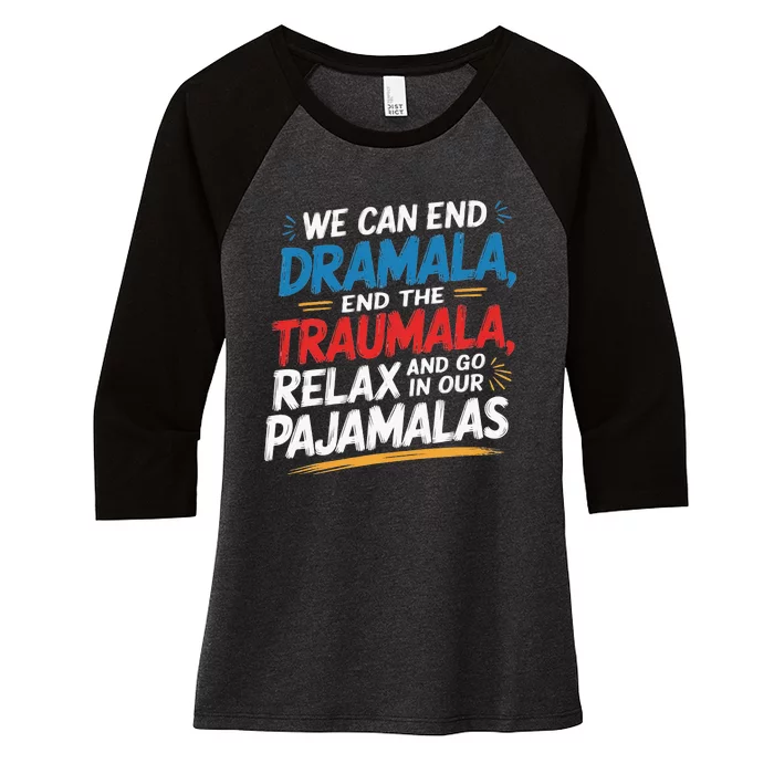 We Can End The Dramala End The Traumala Women's Tri-Blend 3/4-Sleeve Raglan Shirt