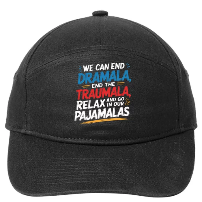 We Can End The Dramala End The Traumala Funny Quote 7-Panel Snapback Hat