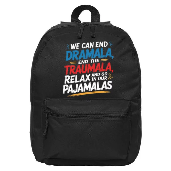 We Can End The Dramala End The Traumala Funny Quote 16 in Basic Backpack