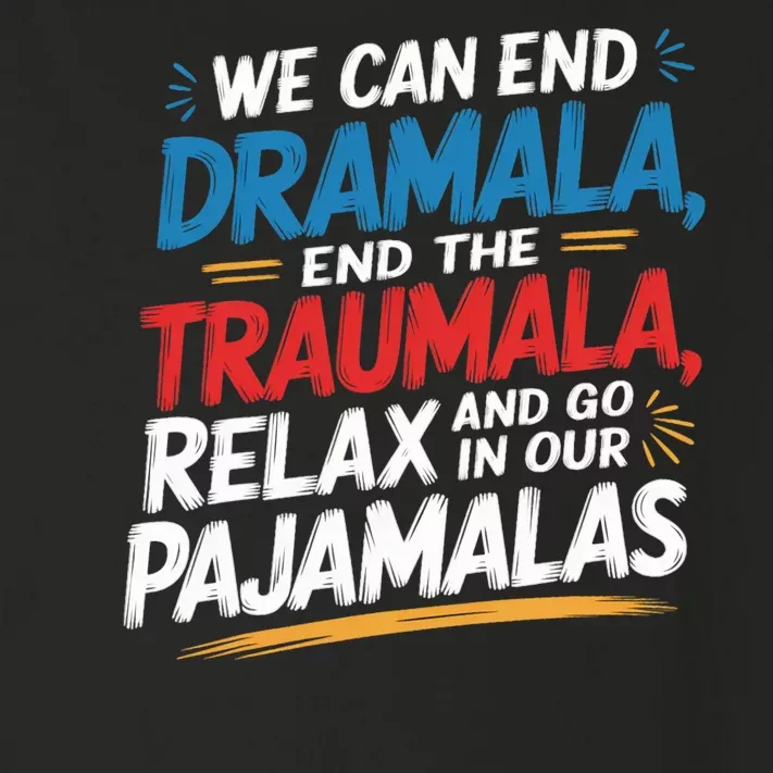 We Can End The Dramala End The Traumala Funny Quote Toddler Long Sleeve Shirt