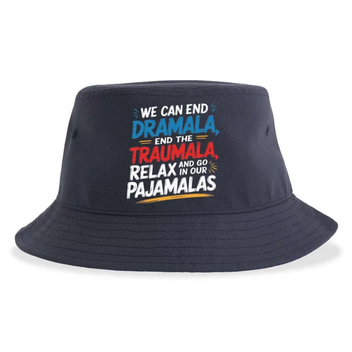 We Can End The Dramala End The Traumala Funny Quote Sustainable Bucket Hat