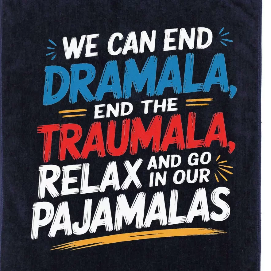 We Can End The Dramala End The Traumala Funny Quote Platinum Collection Golf Towel