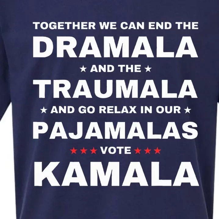 We Can End The Dramala End The Traumala Vote Kamala Sueded Cloud Jersey T-Shirt