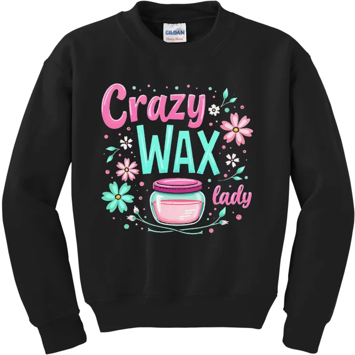 Waxing Cosmetologist Esthetician Crazy Wax Lady Kids Sweatshirt