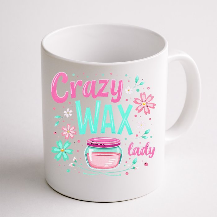 Waxing Cosmetologist Esthetician Crazy Wax Lady Front & Back Coffee Mug