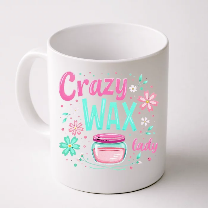 Waxing Cosmetologist Esthetician Crazy Wax Lady Front & Back Coffee Mug