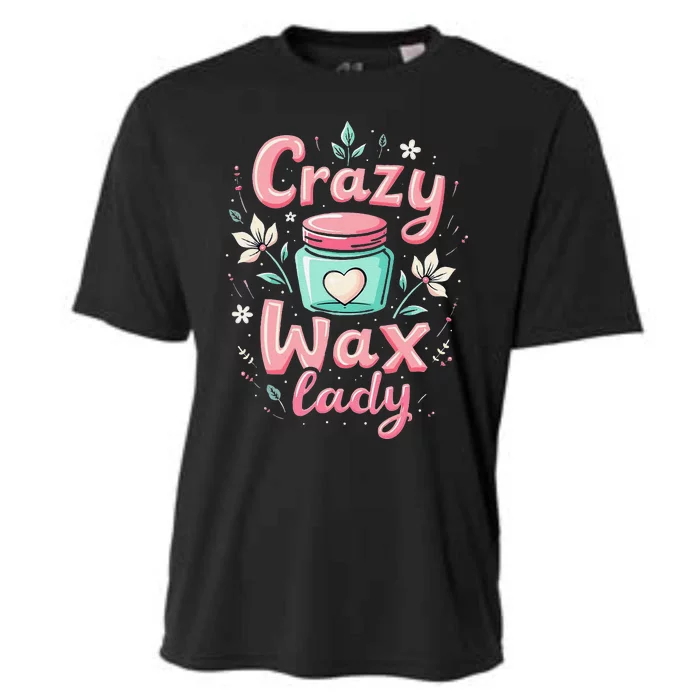 Waxing Cosmetologist Esthetician Crazy Wax Lady Cooling Performance Crew T-Shirt