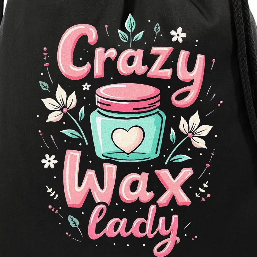 Waxing Cosmetologist Esthetician Crazy Wax Lady Drawstring Bag