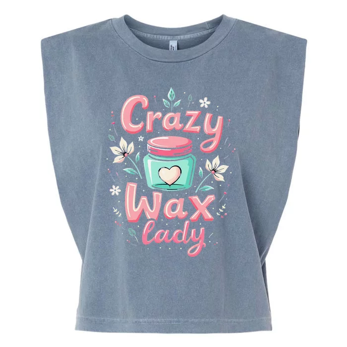 Waxing Cosmetologist Esthetician Crazy Wax Lady Garment-Dyed Women's Muscle Tee