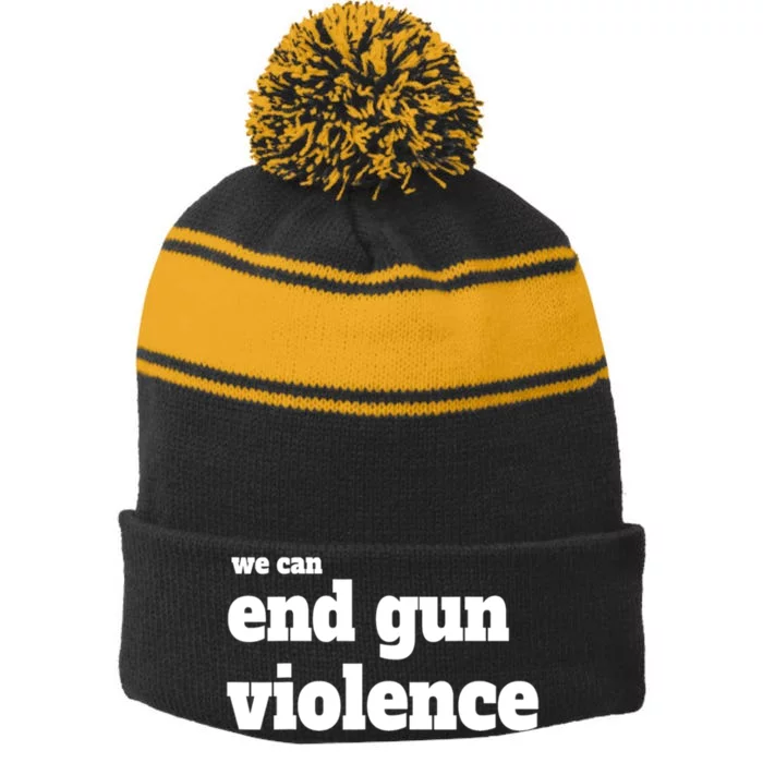 We Can End Gun Violence Stripe Pom Pom Beanie