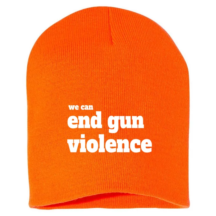 We Can End Gun Violence Short Acrylic Beanie