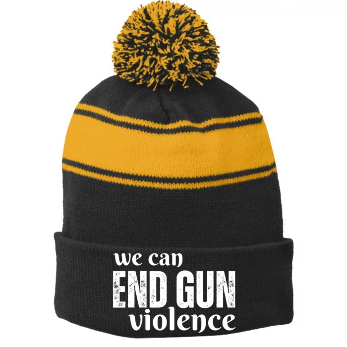 We Can End Gun Violence Stripe Pom Pom Beanie