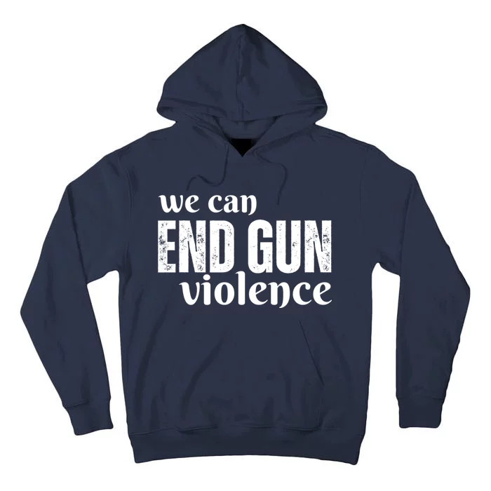 We Can End Gun Violence Tall Hoodie