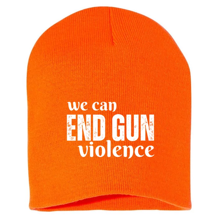 We Can End Gun Violence Short Acrylic Beanie