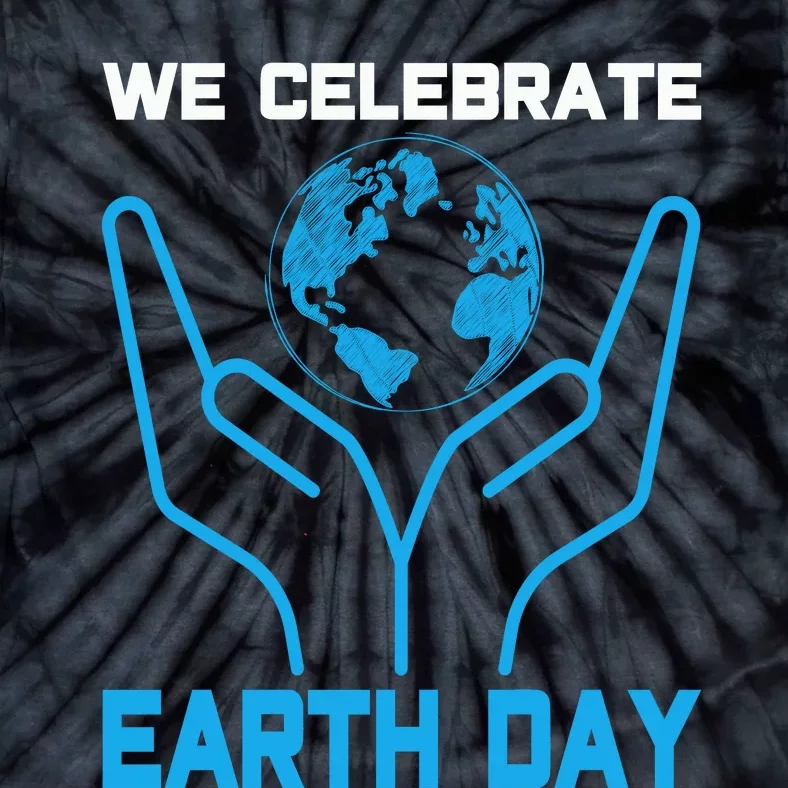 We Celebrate Earth Day Tie-Dye T-Shirt