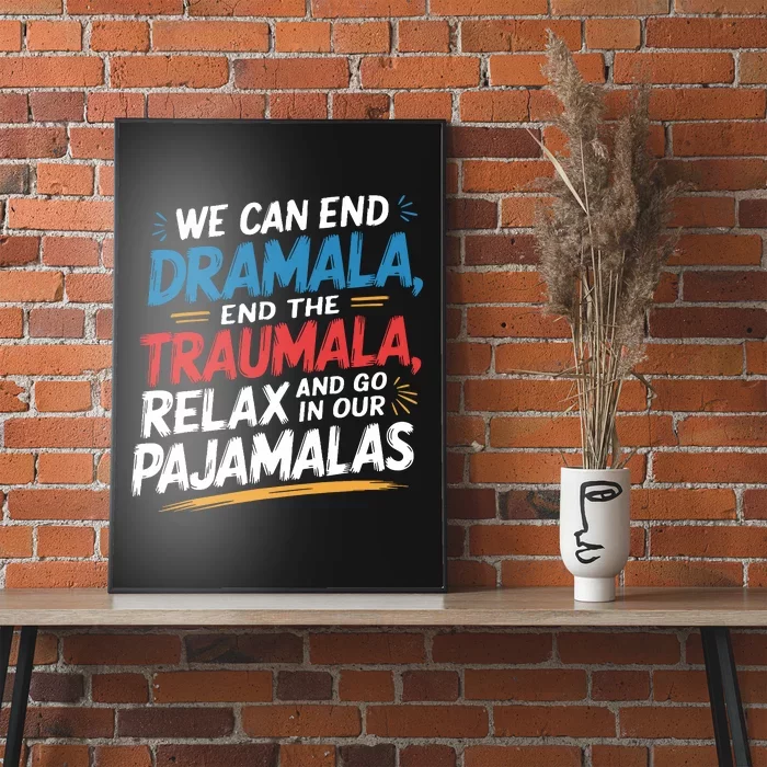 We Can End Dramala End Traumla Funny Quote Poster