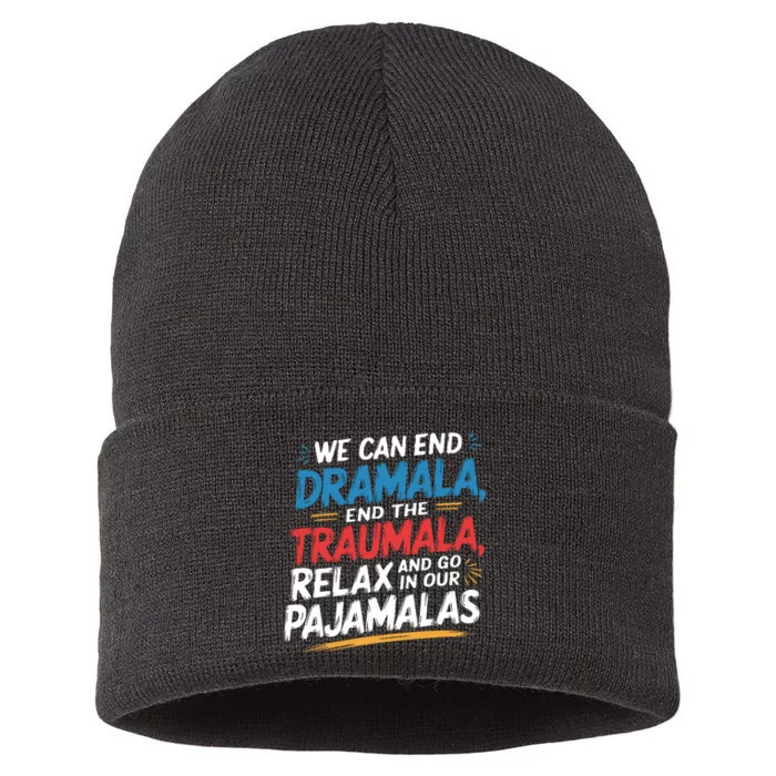 We Can End Dramala End Traumla Funny Quote Sustainable Knit Beanie