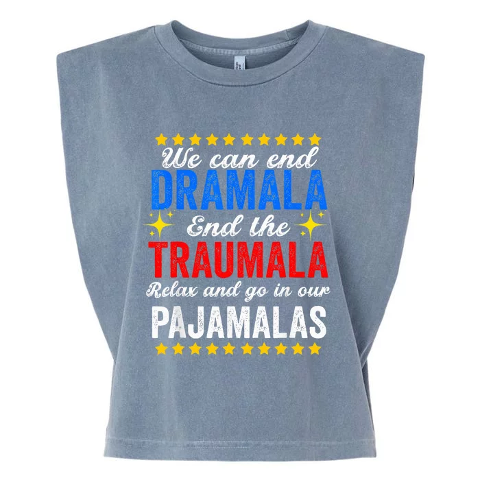 We Can End Dramala End The Traumala And Go Relax Pajamalas Garment-Dyed Women's Muscle Tee