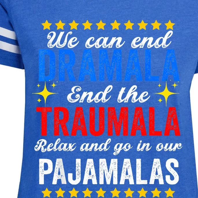 We Can End Dramala End The Traumala And Go Relax Pajamalas Enza Ladies Jersey Football T-Shirt