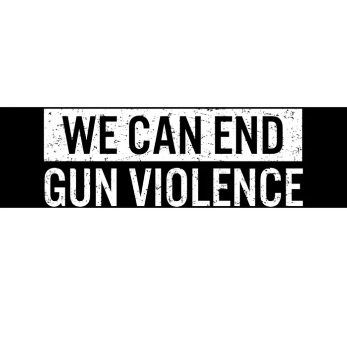 We Can End Gun Violence Bumper Sticker