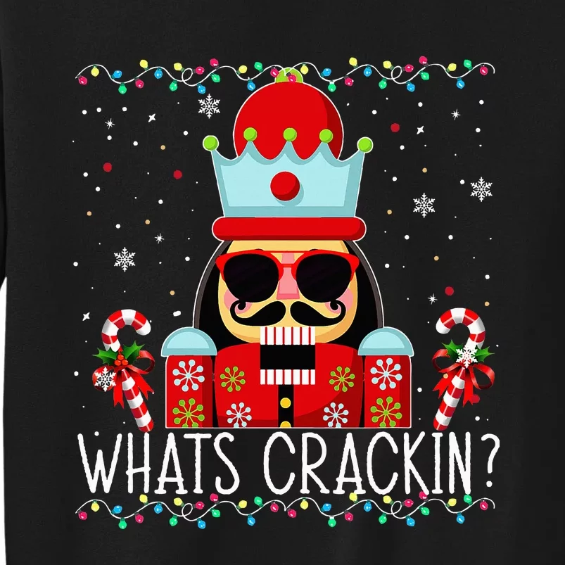 Whats Crackin Funny Christmas Nutcracker Tall Sweatshirt