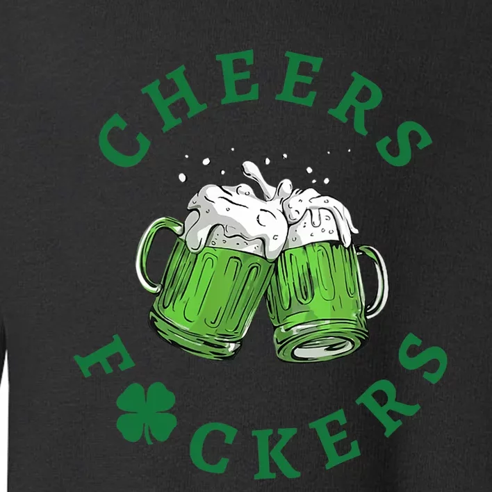 Wo Cheers Fuckers Green Beer Drinking St Patricks Day V-Neck Toddler Sweatshirt