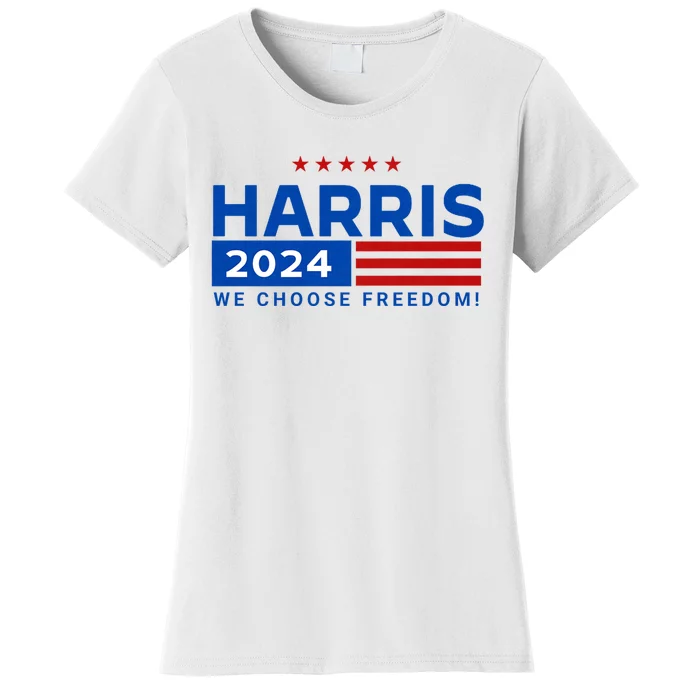 We Choose Freedom Vote Kamala Harris For President 2024 Women's T-Shirt