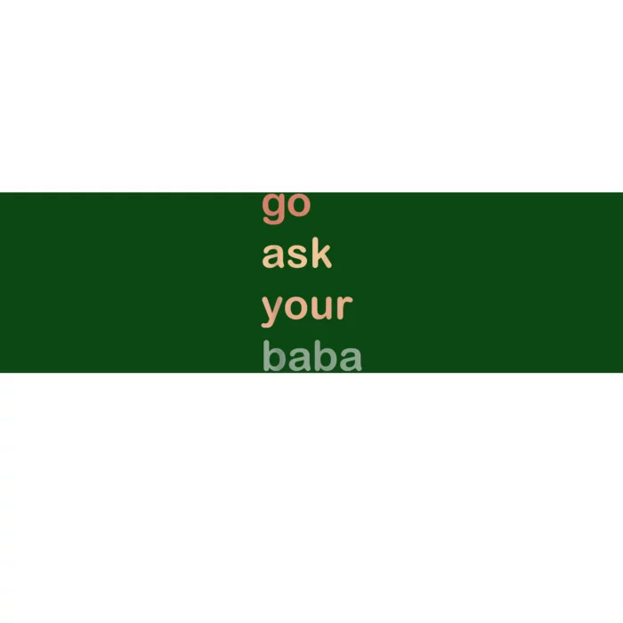 Women’s Cute Funny Mom Gift Go Ask Your Baba Bumper Sticker