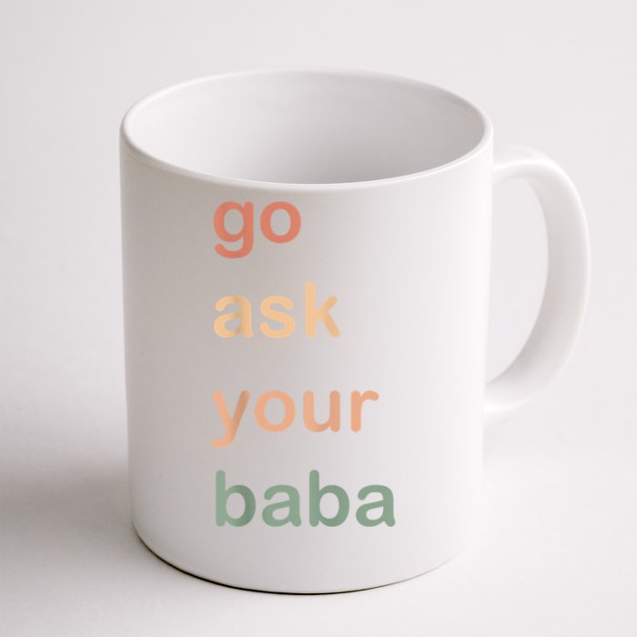 Women’s Cute Funny Mom Gift Go Ask Your Baba Front & Back Coffee Mug