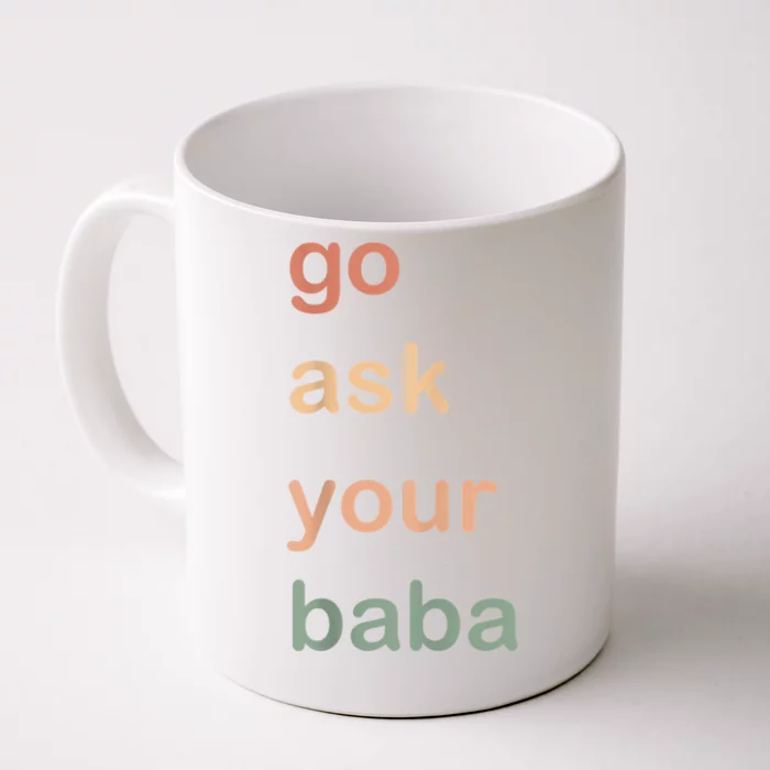 Women’s Cute Funny Mom Gift Go Ask Your Baba Front & Back Coffee Mug