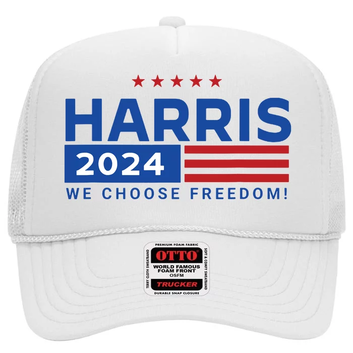 We Choose Freedom Vote Kamala Harris For President 2024 High Crown Mesh Trucker Hat