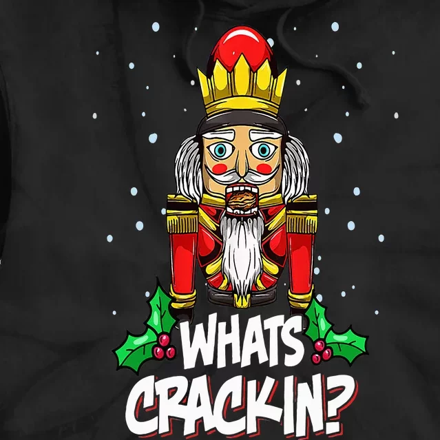 Whats Crackin Funny Christmas Nutcracker Pajama Family Xmas Tie Dye Hoodie