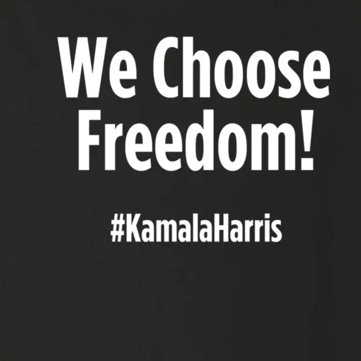 We Choose Freedom Kamala Harris 2024 Usa Presidential Election Toddler Long Sleeve Shirt