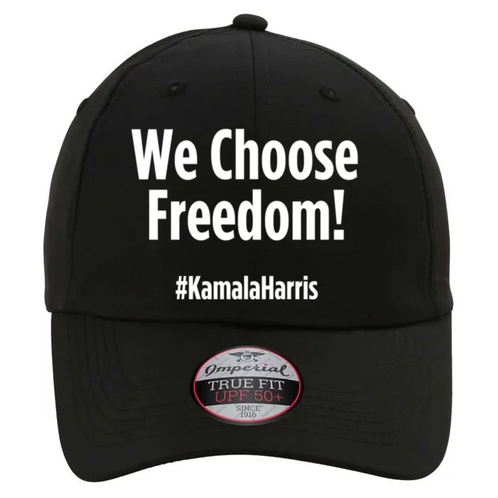 We Choose Freedom Kamala Harris 2024 Usa Presidential Election The Original Performance Cap