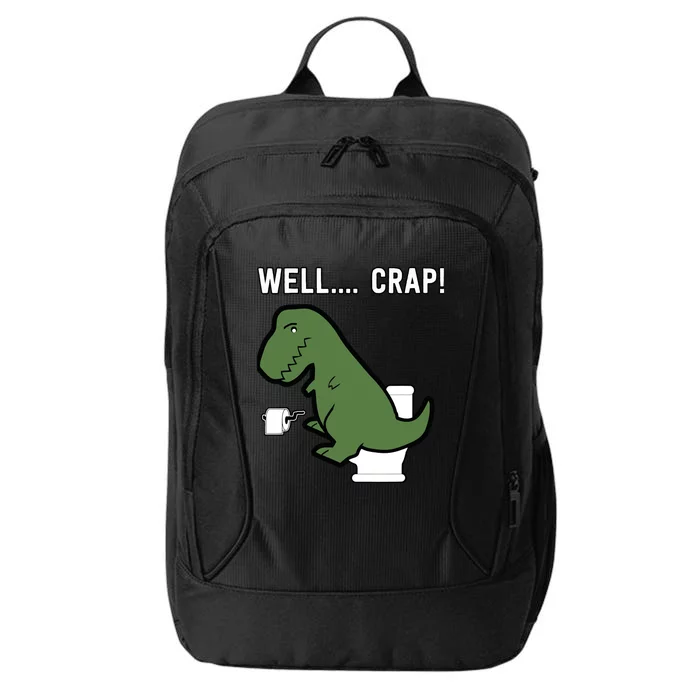 Well Crap Funny T-Rex I T Rex Problems I Funny Dinsosaur City Backpack