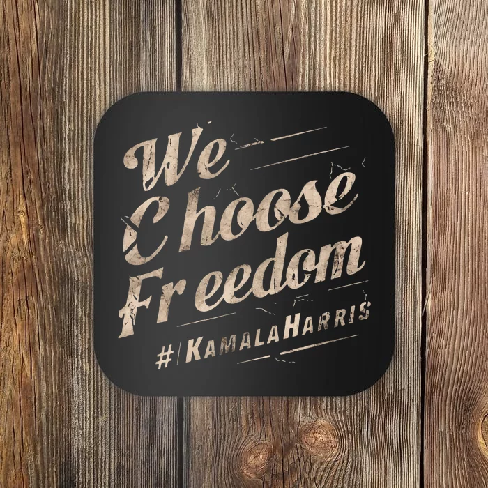 We Choose Freedom Kamalaharris 2024 Coaster