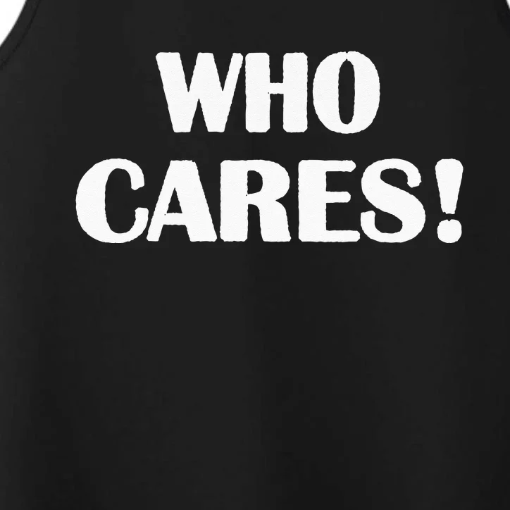 Who Cares Funny Sarcastic Joke Performance Tank