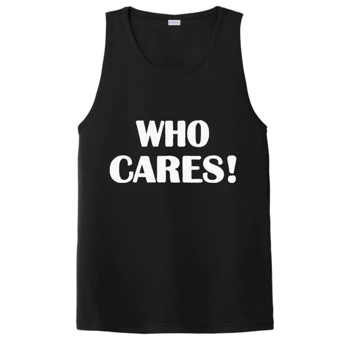 Who Cares Funny Sarcastic Joke Performance Tank