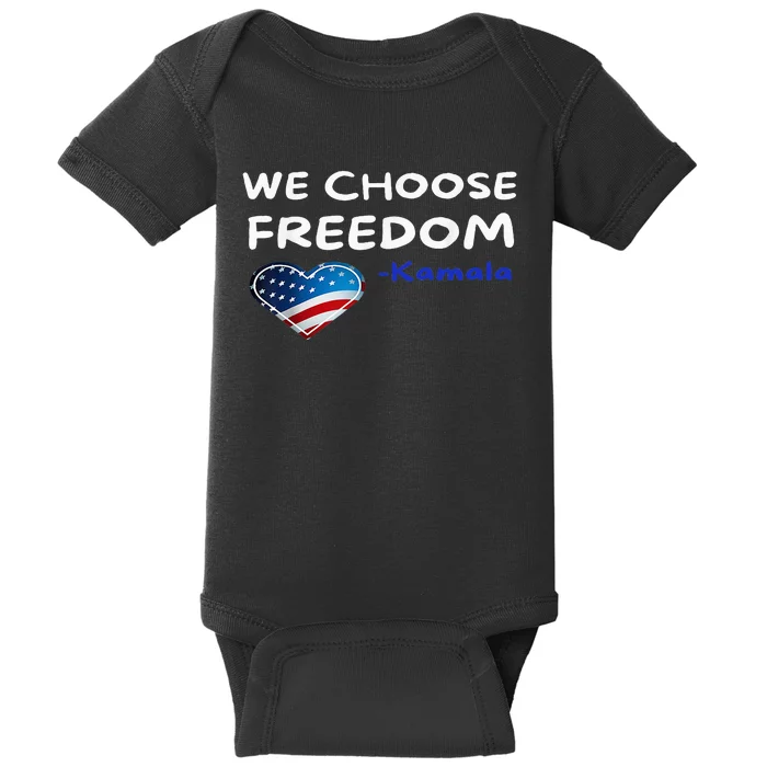 We Choose Freedom Kamala Harris Baby Bodysuit