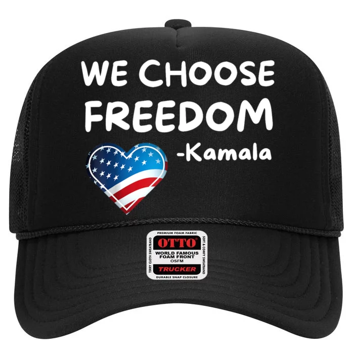 We Choose Freedom Kamala Harris High Crown Mesh Trucker Hat