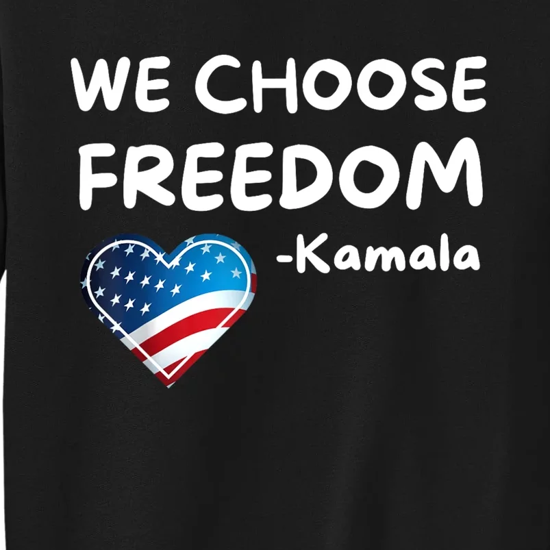 We Choose Freedom Kamala Harris Sweatshirt