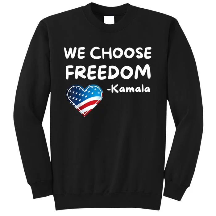 We Choose Freedom Kamala Harris Sweatshirt