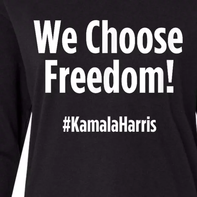 We Choose Freedom Kamala Harris Womens Cotton Relaxed Long Sleeve T-Shirt