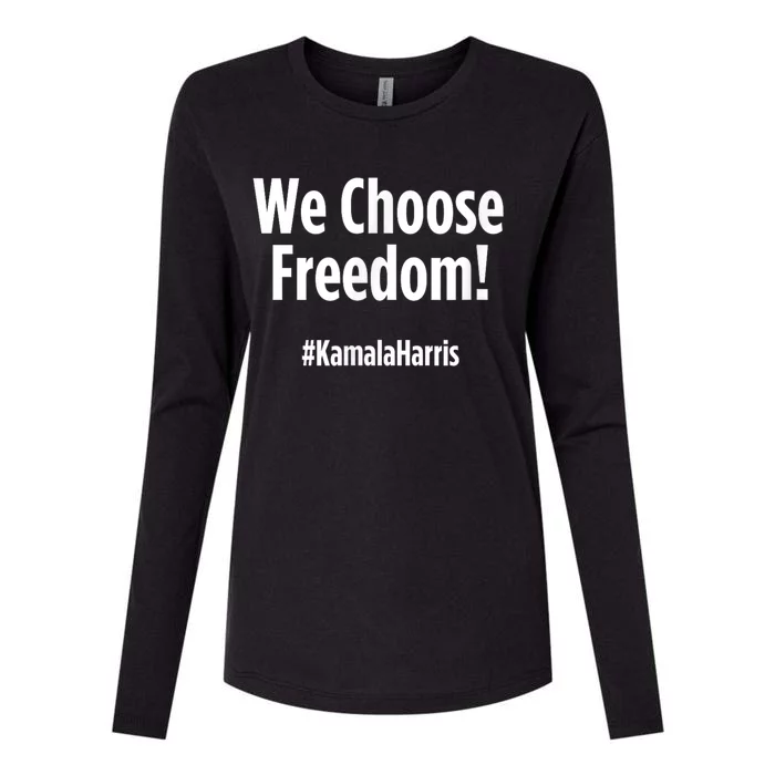 We Choose Freedom Kamala Harris Womens Cotton Relaxed Long Sleeve T-Shirt