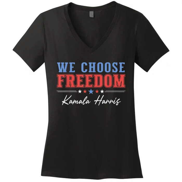 We Choose Freedom Kamala Harris Women's V-Neck T-Shirt