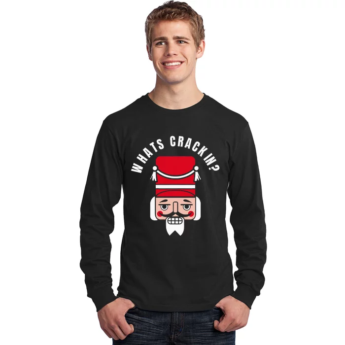 Whats Crackin Funny Christmas Nutcracker Long Sleeve Shirt